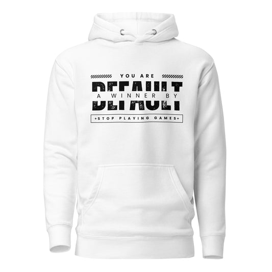 You Are A Winner By Default Unisex Hoodie